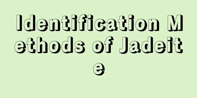 Identification Methods of Jadeite