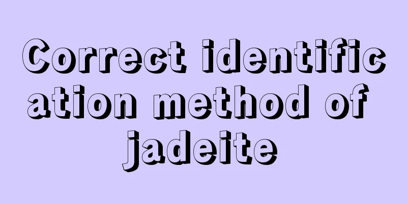 Correct identification method of jadeite