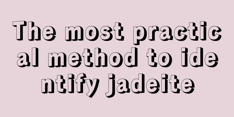 The most practical method to identify jadeite