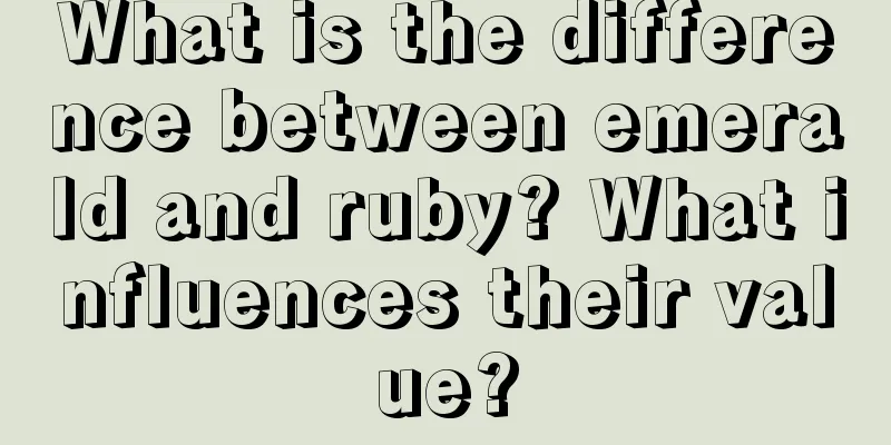 What is the difference between emerald and ruby? What influences their value?