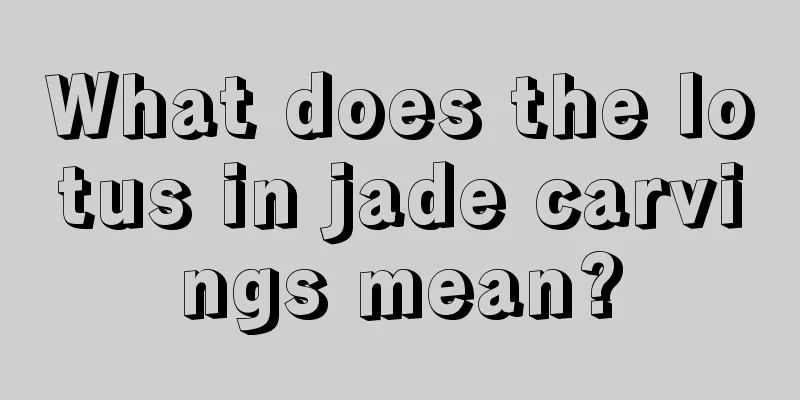 What does the lotus in jade carvings mean?