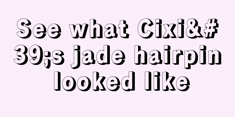 See what Cixi's jade hairpin looked like