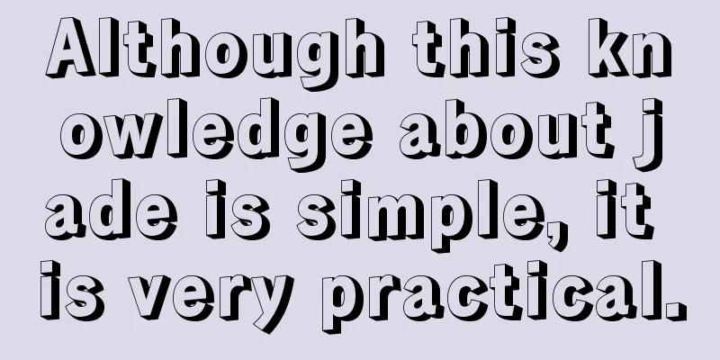 Although this knowledge about jade is simple, it is very practical.
