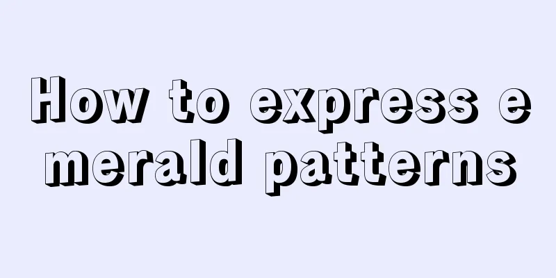 How to express emerald patterns