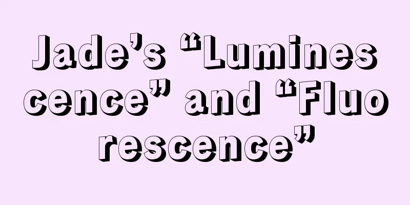 Jade’s “Luminescence” and “Fluorescence”