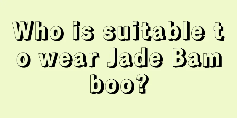 Who is suitable to wear Jade Bamboo?