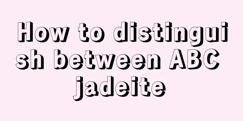 How to distinguish between ABC jadeite