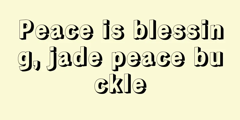 Peace is blessing, jade peace buckle