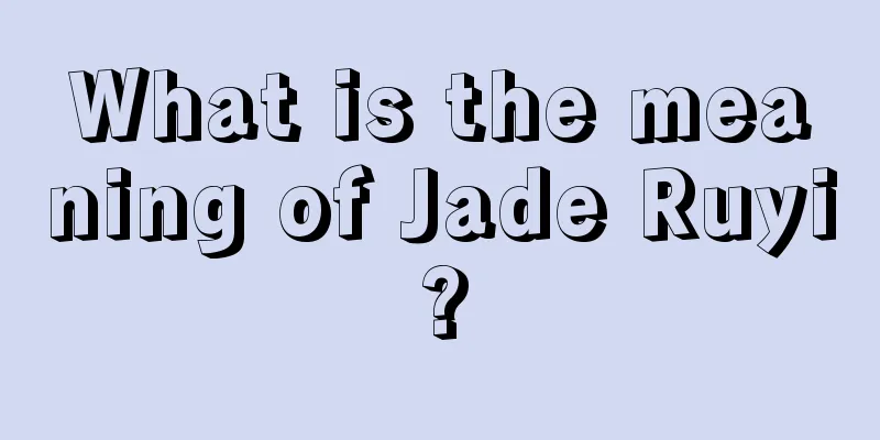 What is the meaning of Jade Ruyi?