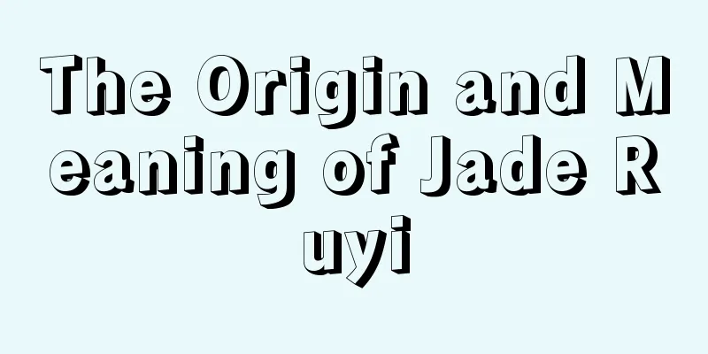 The Origin and Meaning of Jade Ruyi