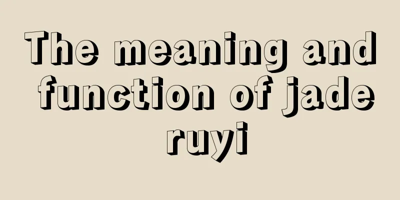 The meaning and function of jade ruyi