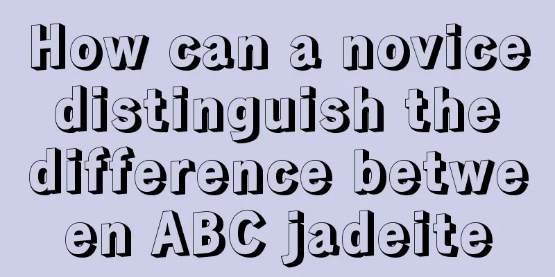 How can a novice distinguish the difference between ABC jadeite