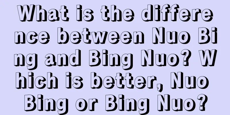 What is the difference between Nuo Bing and Bing Nuo? Which is better, Nuo Bing or Bing Nuo?