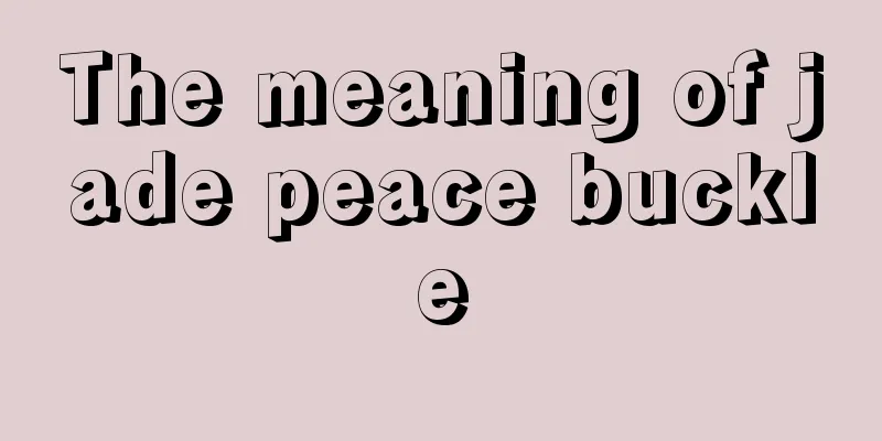 The meaning of jade peace buckle