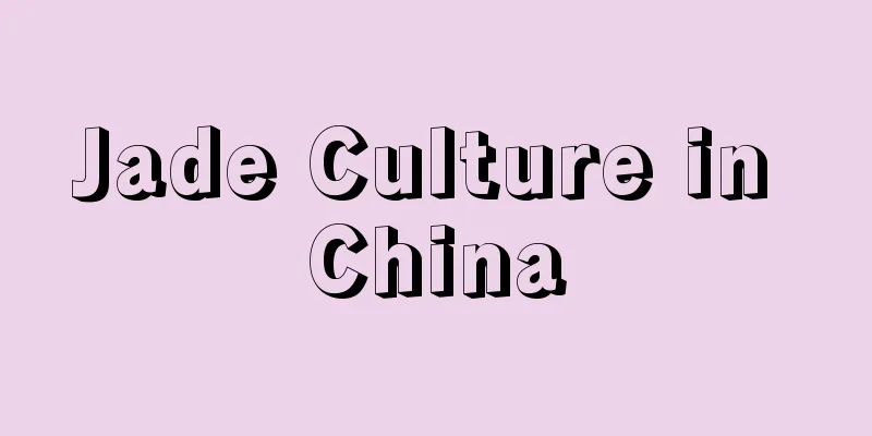 Jade Culture in China