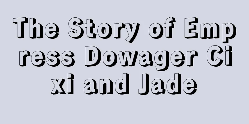 The Story of Empress Dowager Cixi and Jade