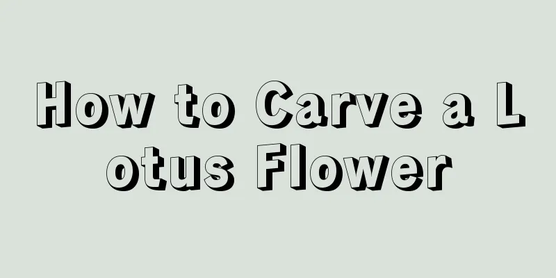 How to Carve a Lotus Flower