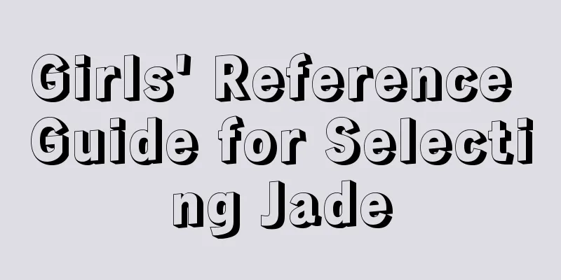 Girls' Reference Guide for Selecting Jade