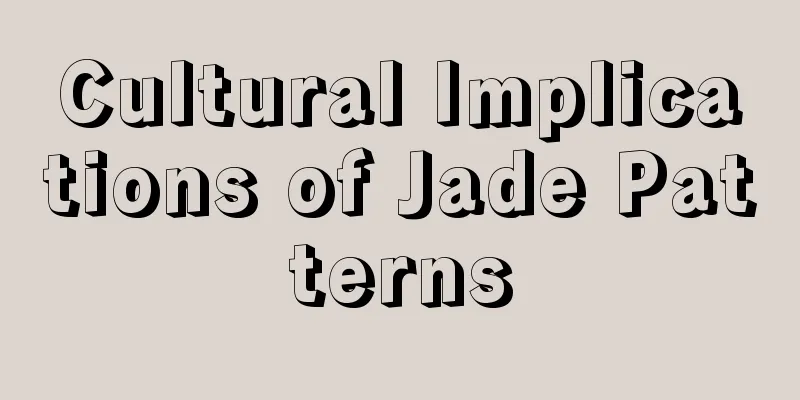 Cultural Implications of Jade Patterns