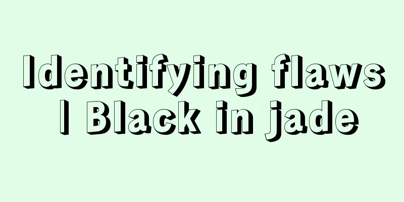 Identifying flaws | Black in jade