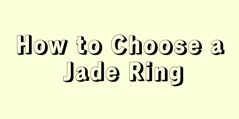 How to Choose a Jade Ring