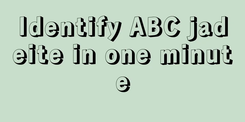 Identify ABC jadeite in one minute