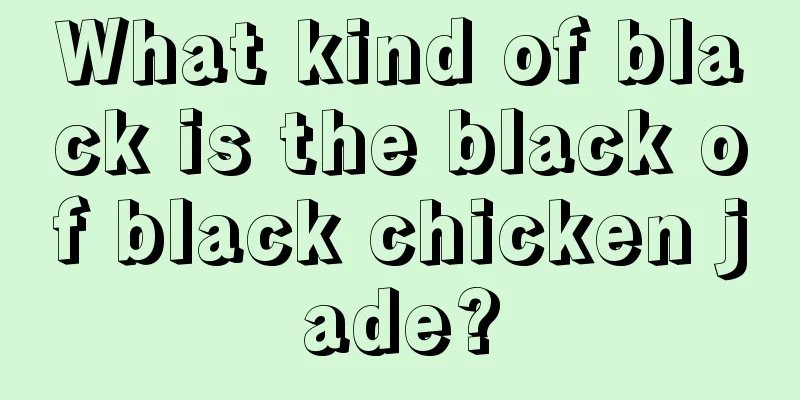 What kind of black is the black of black chicken jade?