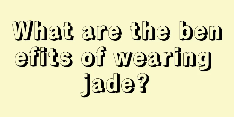 What are the benefits of wearing jade?