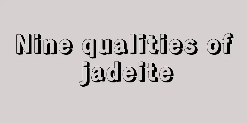 Nine qualities of jadeite