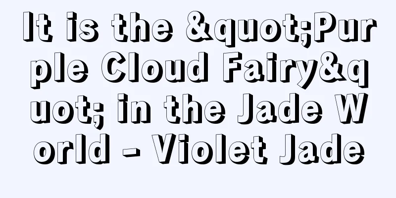 It is the "Purple Cloud Fairy" in the Jade World - Violet Jade