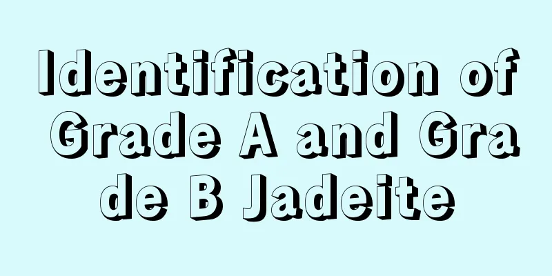 Identification of Grade A and Grade B Jadeite