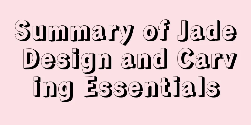 Summary of Jade Design and Carving Essentials