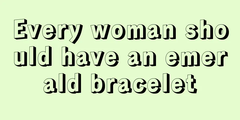 Every woman should have an emerald bracelet